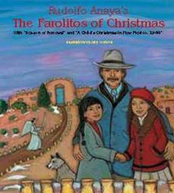 Book cover of: Rudolfo Anaya's The Farolitos of Christmas. By: Rudolfo A. Anaya