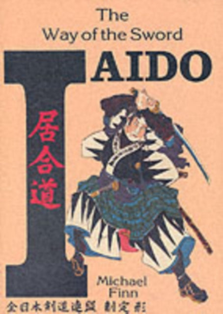 Book cover of: Iaido Way of the Sword. By: Michael Finn