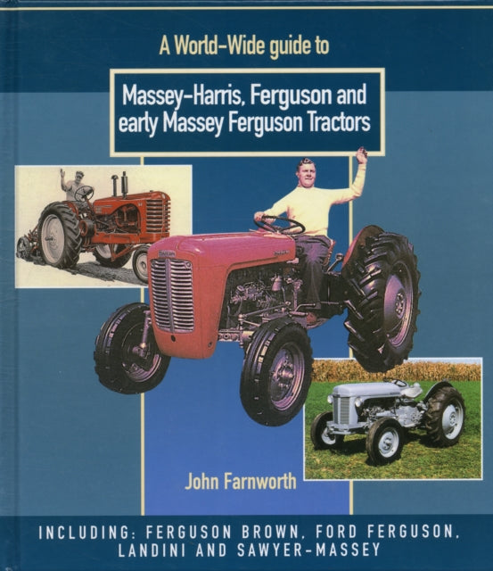 Book cover of: World Wide Guide to Massey Harris, Ferguson and Early Massey Ferguson Tractors. By: John Farnworth