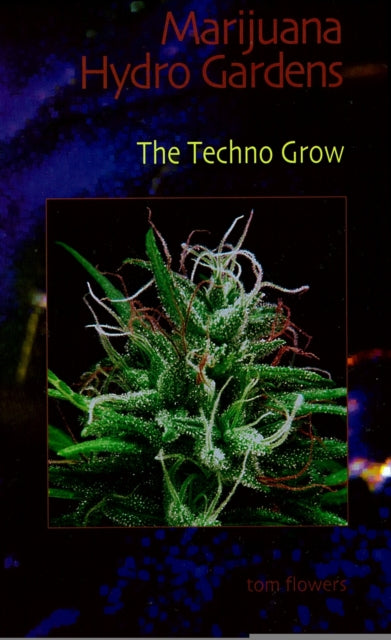 Book cover of: Marijuana Hydro Gardens. By: Tom Flowers
