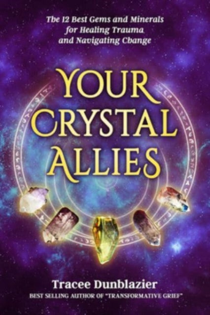 Book cover of: Your Crystal Allies. By: Tracee Dunblazier