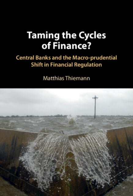 Book cover of: Taming the Cycles of Finance?. By: Matthias Thiemann