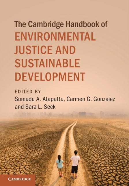 Book cover of: Cambridge Handbook of Environmental Justice and Sustainable Development. By: Sumudu A. Atapattu