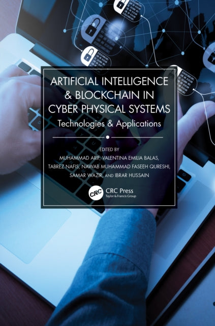 Book cover of: Artificial Intelligence & Blockchain in Cyber Physical Systems. By: Muhammad Arif