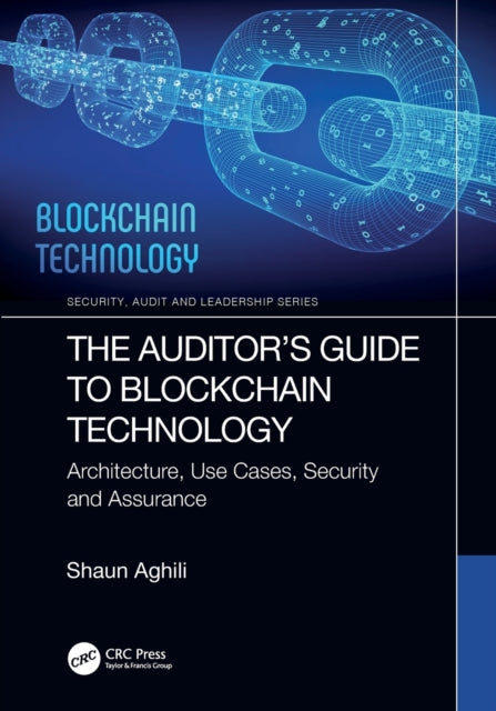 Book cover of: Auditor’s Guide to Blockchain Technology. By: Shaun Aghili