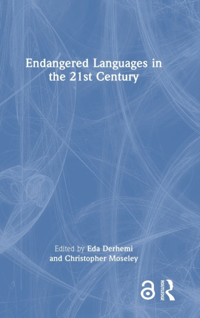 Book cover of: Endangered Languages in the 21st Century. By: Eda Derhemi
