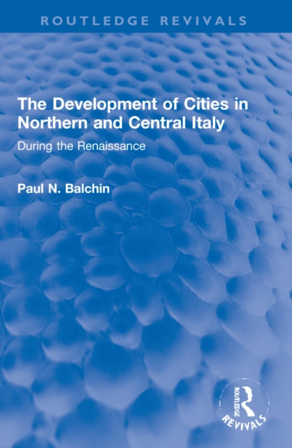 Book cover of: Development of Cities in Northern and Central Italy. By: Paul N. Balchin