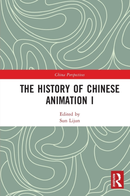 Book cover of: History of Chinese Animation I. By: Lijun Sun