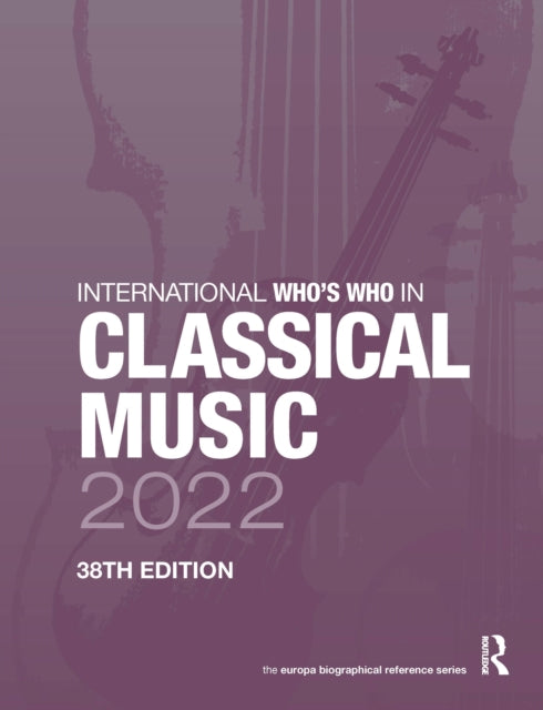 Book cover of: International Who's Who in Classical Music 2022. By: Europa Europa Publications