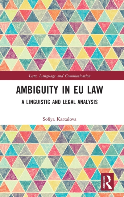 Book cover of: Ambiguity in EU Law. By: Sofiya Kartalova