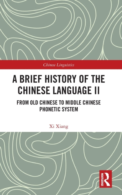 Book cover of: Brief History of the Chinese Language II. By: X. I. Xiang