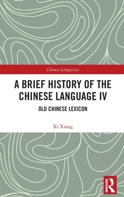 Book cover of: Brief History of the Chinese Language IV. By: X. I. Xiang