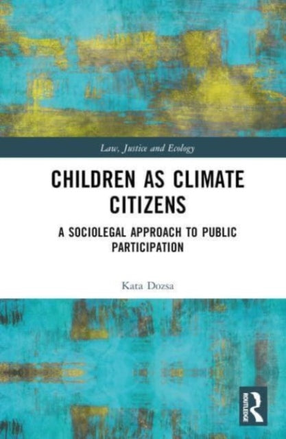 Book cover of: Children as Climate Citizens. By: Kata Dozsa