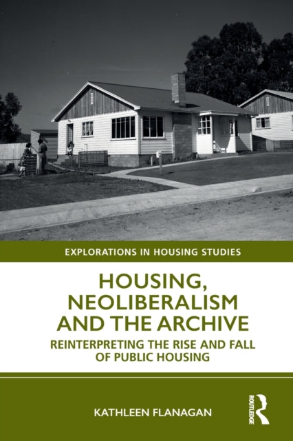 Book cover of: Housing, Neoliberalism and the Archive. By: Kathleen Flanagan