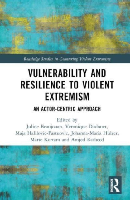 Book cover of: Vulnerability and Resilience to Violent Extremism. By: Juline Beaujouan