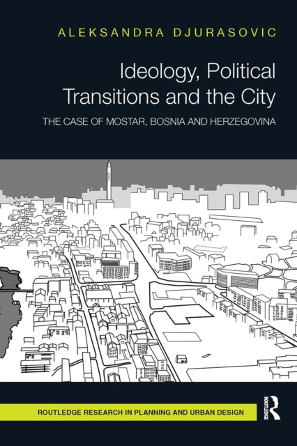 Book cover of: Ideology, Political Transitions and the City