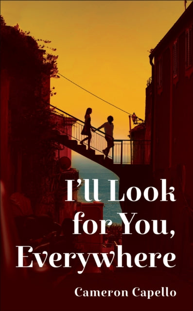 Book cover of: I'll Look for You, Everywhere. By: Cameron Capello