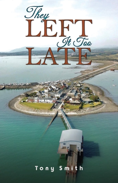 Book cover of: They Left It Too Late