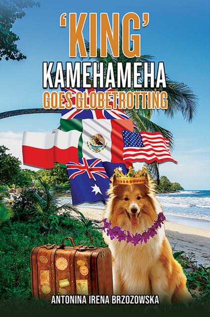 Book cover of: 'King' Kamehameha Goes Globetrotting