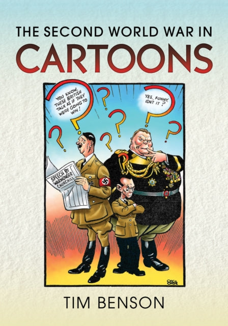 Book cover of: Second World War in Cartoons. By: Timothy S. Benson