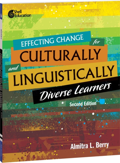 Book cover of: Effecting Change for Culturally and Linguistically Diverse Learners. By: Almitra L Berry