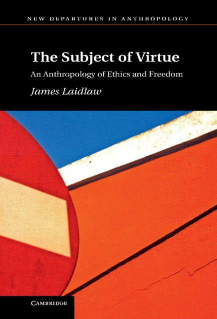 Book cover of: Subject of Virtue. By: James Laidlaw