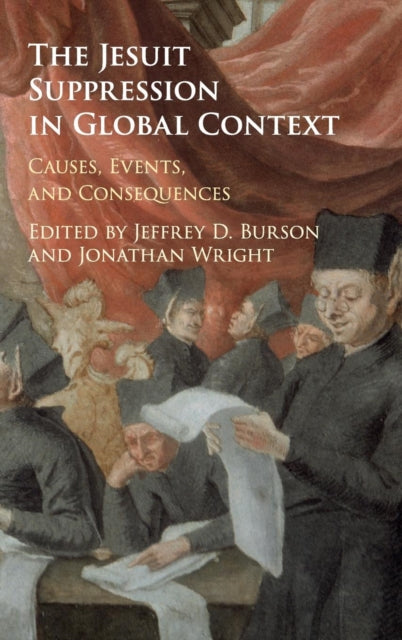 Book cover of: Jesuit Suppression in Global Context. By: Jeffrey D. Burson