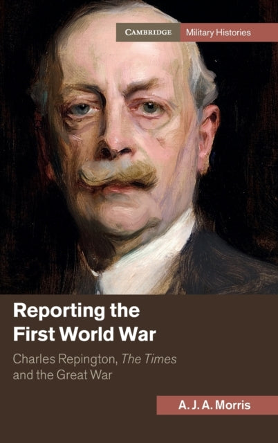 Book cover of: Reporting the First World War. By: A. J. A. Morris
