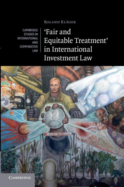 Book cover of: 'Fair and Equitable Treatment' in International Investment Law. By: Roland Kläger