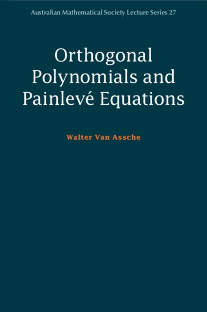 Book cover of: Orthogonal Polynomials and Painleve Equations. By: Walter Van Assche