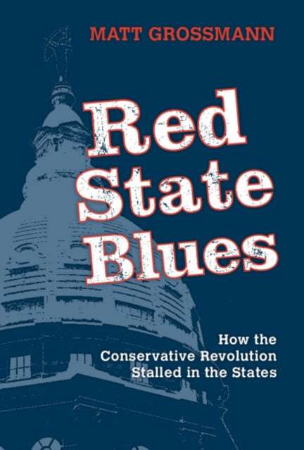 Book cover of: Red State Blues. By: Matt Grossmann