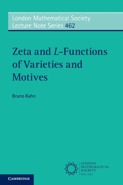 Book cover of: Zeta and L-Functions of Varieties and Motives. By: Bruno Kahn