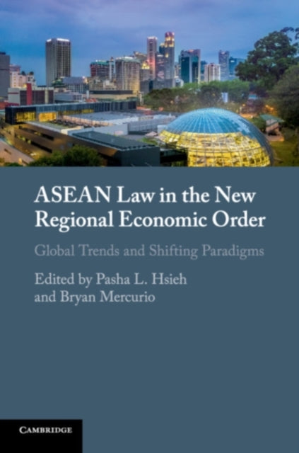 Book cover of: ASEAN Law in the New Regional Economic Order. By: Pasha L. Hsieh