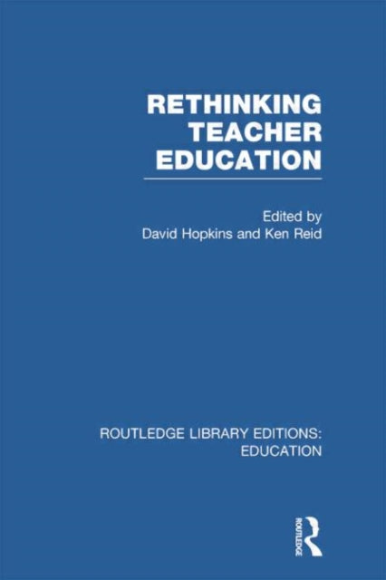 Book cover of: Rethinking Teacher Education. By: David Hopkins
