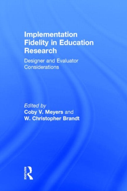 Book cover of: Implementation Fidelity in Education Research. By: Coby Meyers