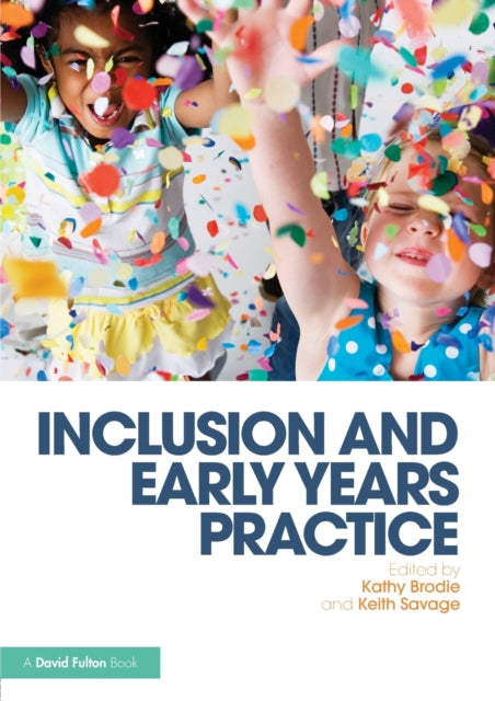 Book cover of: Inclusion and Early Years Practice. By: Kathy Brodie