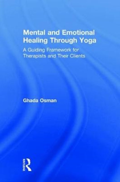 Book cover of: Mental and Emotional Healing Through Yoga. By: Ghada Osman