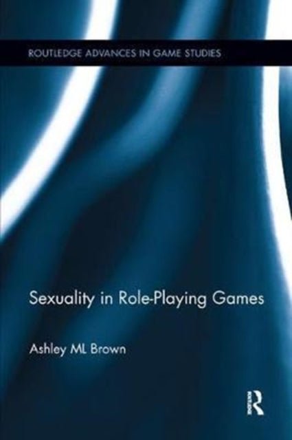 Book cover of: Sexuality in Role-Playing Games. By: Ashley Ml Brown