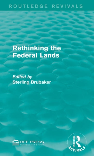 Book cover of: Rethinking the Federal Lands. By: Sterling Brubaker