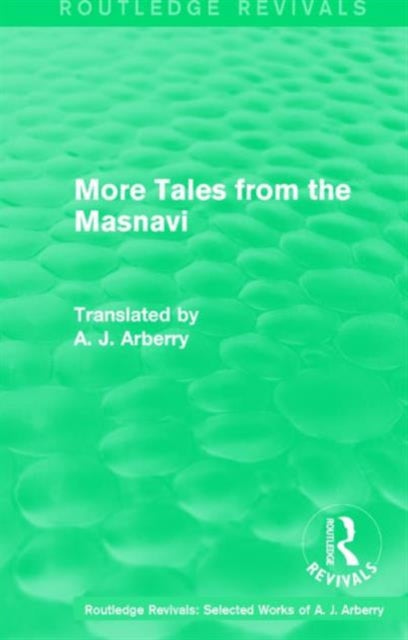 Book cover of: Routledge Revivals: More Tales from the Masnavi (1963). By: A. J. Arberry