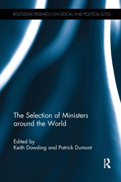 Book cover of: Selection of Ministers around the World. By: Keith Dowding