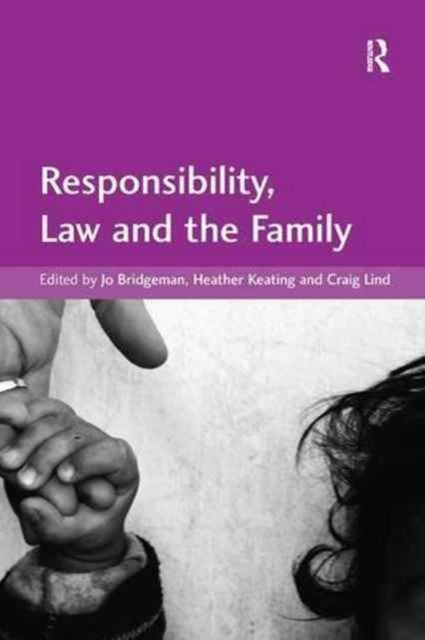 Book cover of: Responsibility, Law and the Family. By: Jo Bridgeman