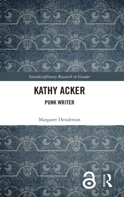 Book cover of: Kathy Acker. By: Margaret A. Henderson