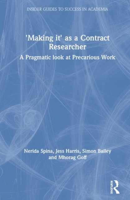 Book cover of: 'Making It' as a Contract Researcher. By: Nerida Spina