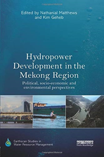 Book cover of: Hydropower Development in the Mekong Region. By: Nathanial Matthews