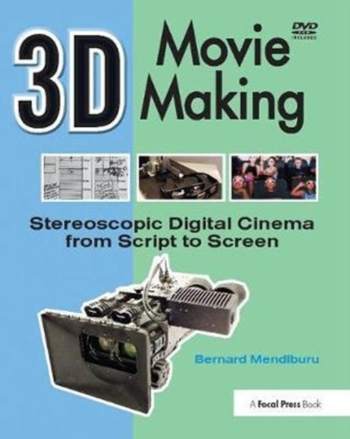 Book cover of: 3D Movie Making. By: Bernard Mendiburu
