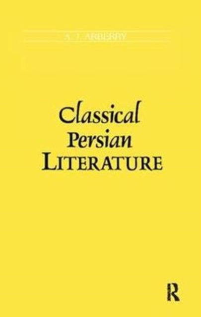 Book cover of: Classical Persian Literature. By: A. J. Arberry