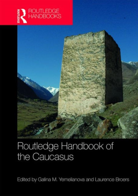 Book cover of: Routledge Handbook of the Caucasus. By: Galina M. Yemelianova