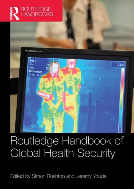 Book cover of: Routledge Handbook of Global Health Security. By: Simon Rushton