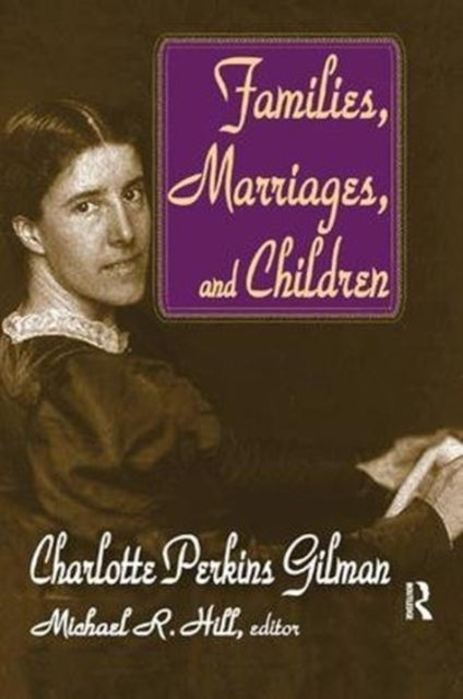 Book cover of: Families, Marriages, and Children. By: Charlotte Perkins Gilman